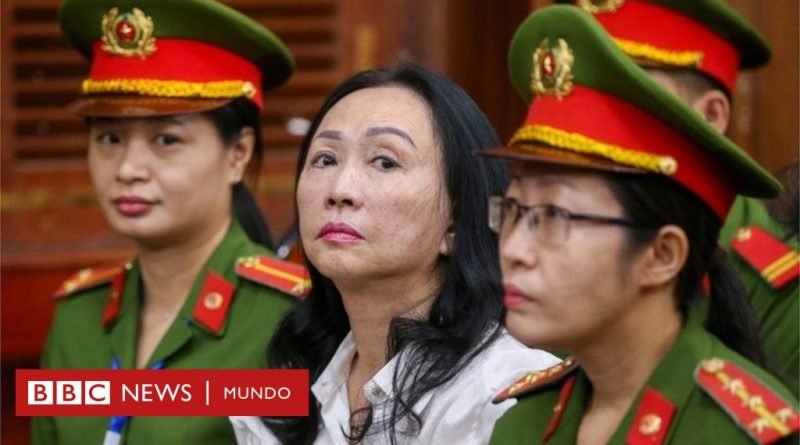 La multimillonaria vietnamita condenada a muerte por uno de los mayores fraudes bancarios de la historia - BBC News Mundo