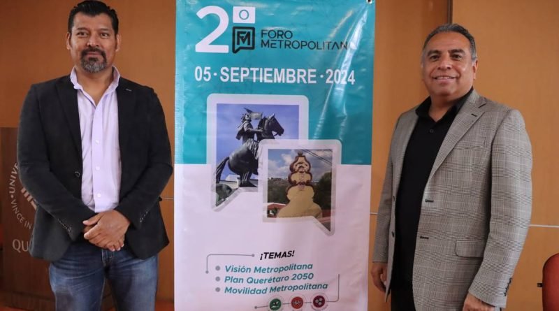 Anuncian Segundo Foro Metropolitano en Querétaro