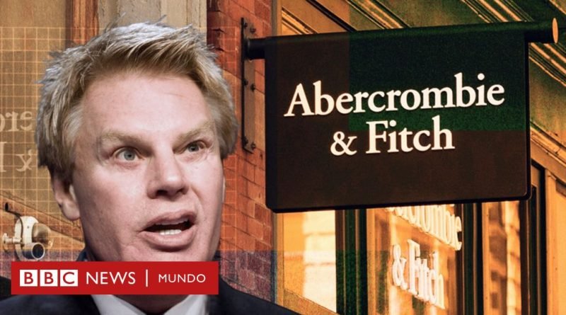 Abercrombie & Fitch: arrestan al ex director ejecutivo de la compañía por tráfico sexual tras la investigación de la BBC - BBC News Mundo