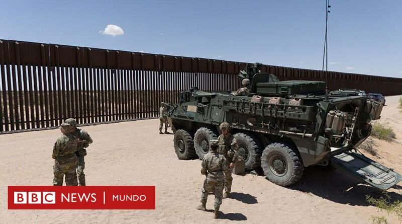 Cómo Trump está militarizando la frontera entre EE.UU. y México - BBC News Mundo