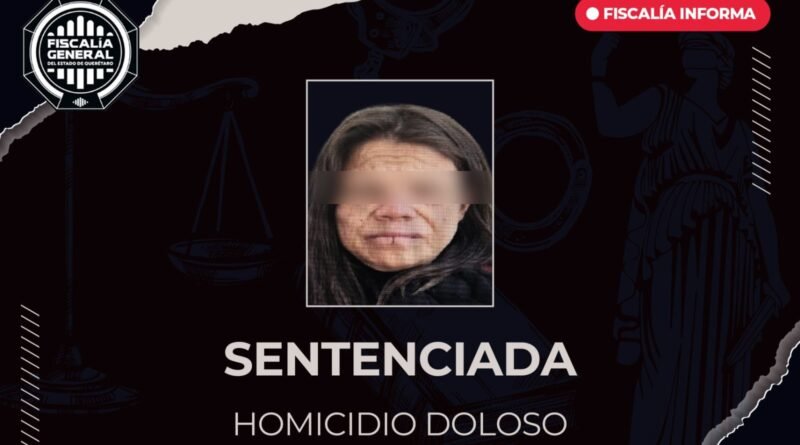 Guadalupe “N” sentenciada a más de 13 años de prisión por homicidio doloso en el Centro de Querétaro